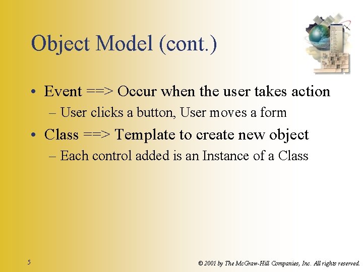 Object Model (cont. ) • Event ==> Occur when the user takes action –