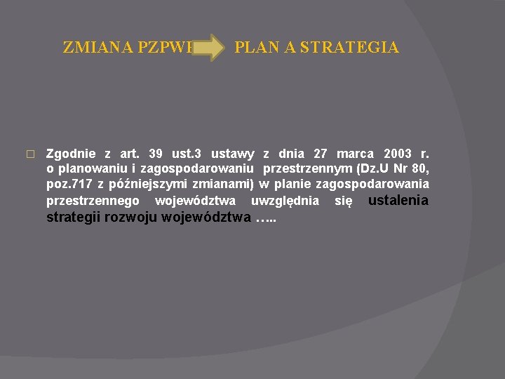 ZMIANA PZPWP � PLAN A STRATEGIA Zgodnie z art. 39 ust. 3 ustawy z