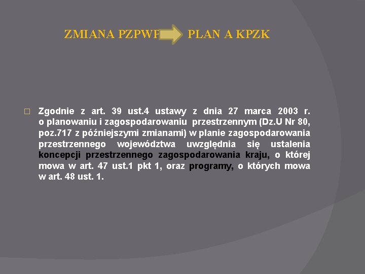 ZMIANA PZPWP � PLAN A KPZK Zgodnie z art. 39 ust. 4 ustawy z