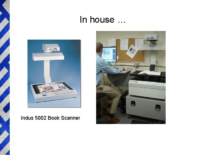 In house … Indus 5002 Book Scanner 