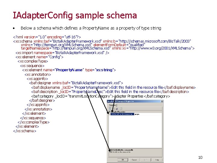 IAdapter. Config sample schema • Below a schema which defines a Property. Name as