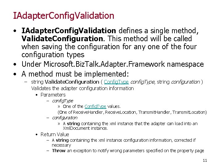 IAdapter. Config. Validation • IAdapter. Config. Validation defines a single method, Validate. Configuration. This