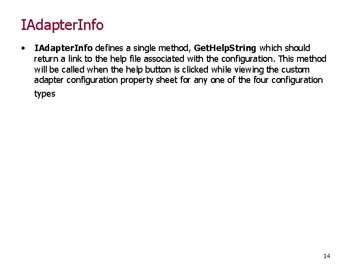 IAdapter. Info • IAdapter. Info defines a single method, Get. Help. String which should