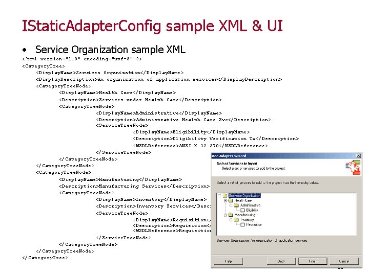 IStatic. Adapter. Config sample XML & UI • Service Organization sample XML <? xml