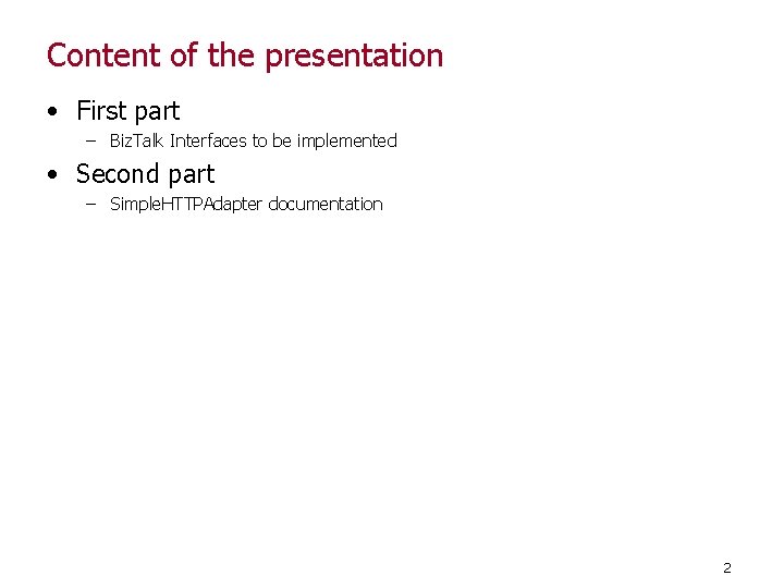 Content of the presentation • First part – Biz. Talk Interfaces to be implemented