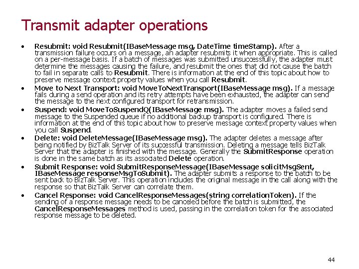 Transmit adapter operations • • • Resubmit: void Resubmit(IBase. Message msg, Date. Time time.
