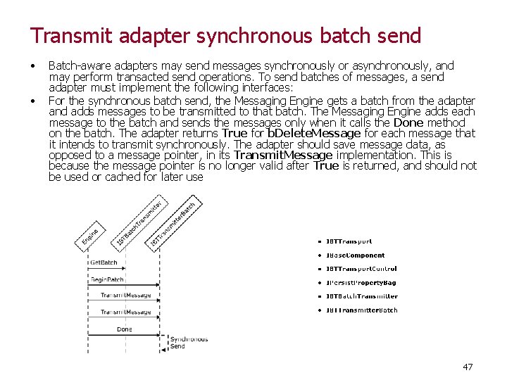 Transmit adapter synchronous batch send • • Batch-aware adapters may send messages synchronously or