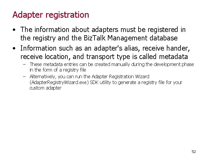 Adapter registration • The information about adapters must be registered in the registry and