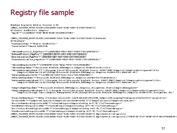Registry file sample Windows Registry Editor Version 5. 00 [HKEY_CLASSES_ROOTCLSID{62018 D 08 -281 A-415