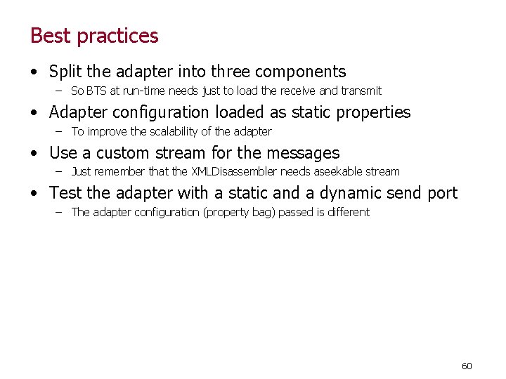 Best practices • Split the adapter into three components – So BTS at run-time