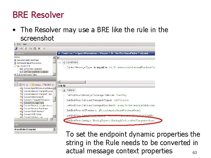 BRE Resolver • The Resolver may use a BRE like the rule in the