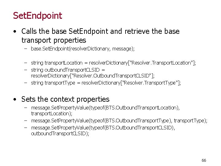 Set. Endpoint • Calls the base Set. Endpoint and retrieve the base transport properties