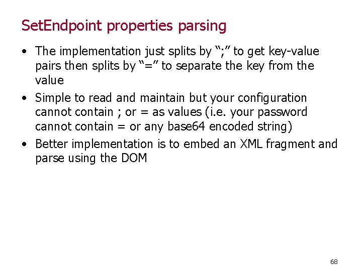 Set. Endpoint properties parsing • The implementation just splits by “; ” to get