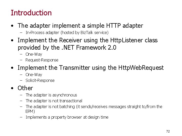 Introduction • The adapter implement a simple HTTP adapter – In-Process adapter (hosted by