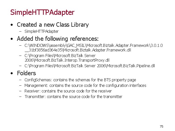 Simple. HTTPAdapter • Created a new Class Library – Simple. HTTPAdapter • Added the