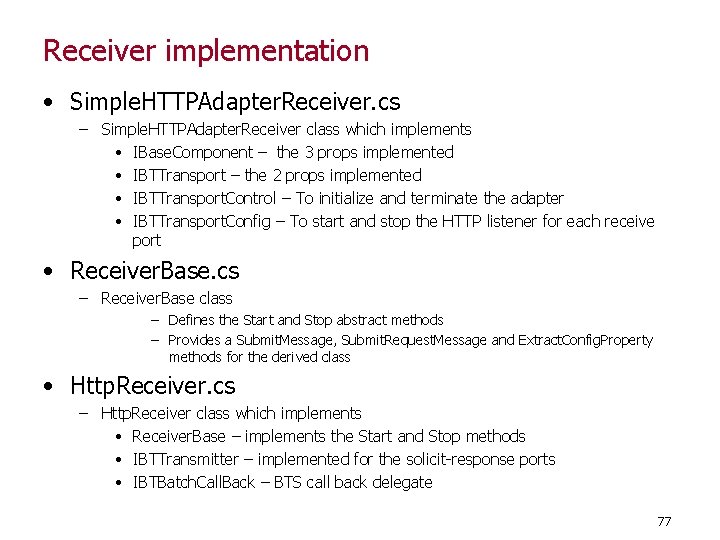 Receiver implementation • Simple. HTTPAdapter. Receiver. cs – Simple. HTTPAdapter. Receiver class which implements