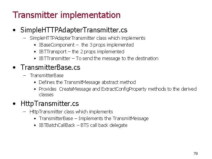 Transmitter implementation • Simple. HTTPAdapter. Transmitter. cs – Simple. HTTPAdapter. Transmitter class which implements