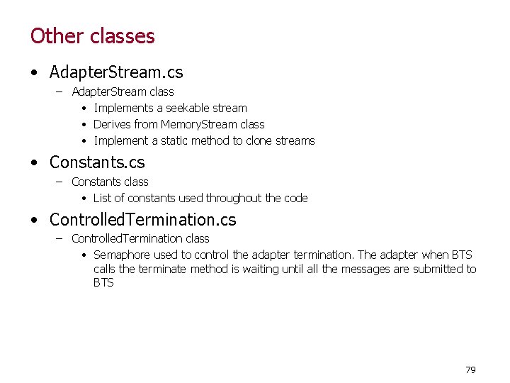Other classes • Adapter. Stream. cs – Adapter. Stream class • Implements a seekable