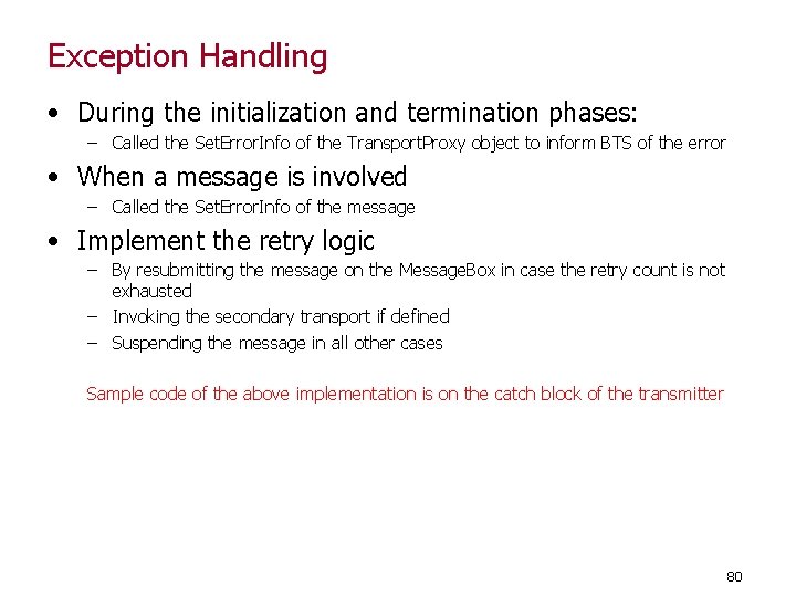 Exception Handling • During the initialization and termination phases: – Called the Set. Error.