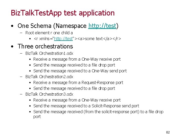 Biz. Talk. Test. App test application • One Schema (Namespace http: //test) – Root