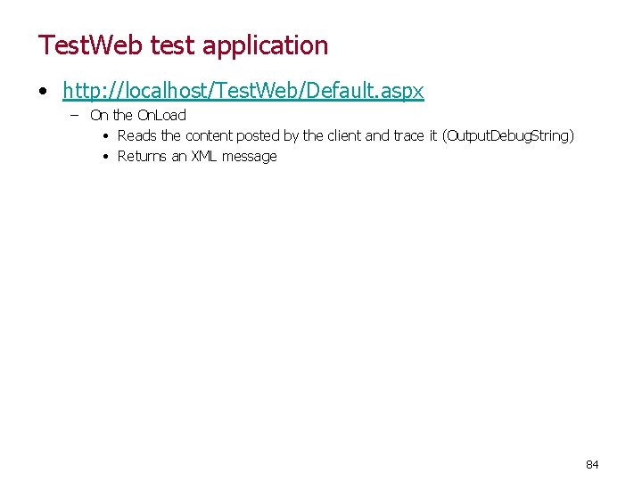 Test. Web test application • http: //localhost/Test. Web/Default. aspx – On the On. Load