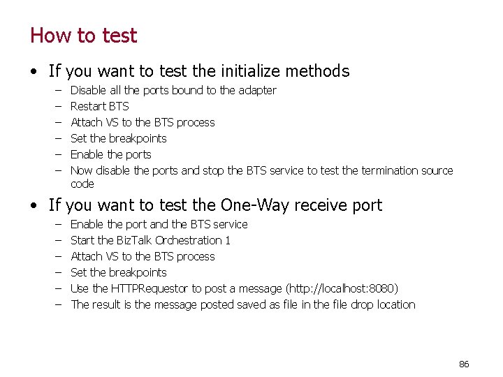 How to test • If you want to test the initialize methods – –