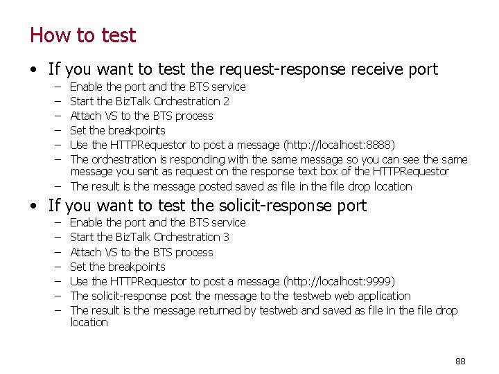 How to test • If you want to test the request-response receive port –
