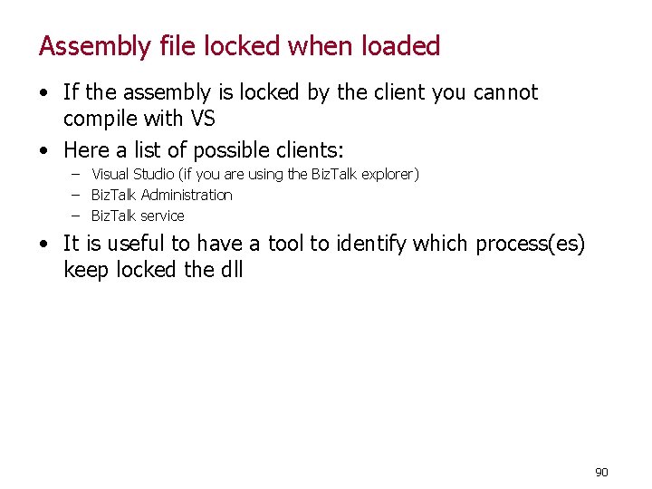 Assembly file locked when loaded • If the assembly is locked by the client