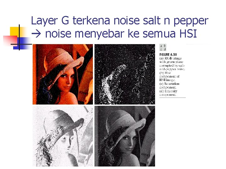 Layer G terkena noise salt n pepper noise menyebar ke semua HSI 