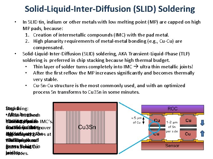 Solid-Liquid-Inter-Diffusion (SLID) Soldering • • In SLID tin, indium or other metals with low