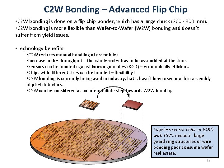 C 2 W Bonding – Advanced Flip Chip • C 2 W bonding is