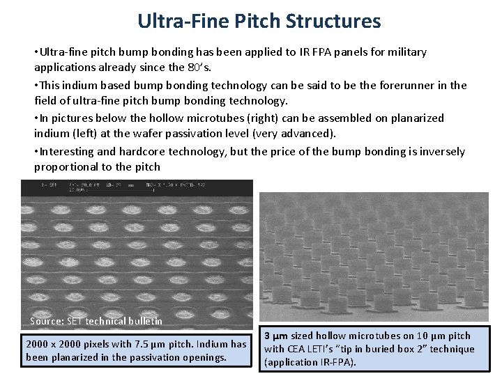 Ultra-Fine Pitch Structures • Ultra-fine pitch bump bonding has been applied to IR FPA