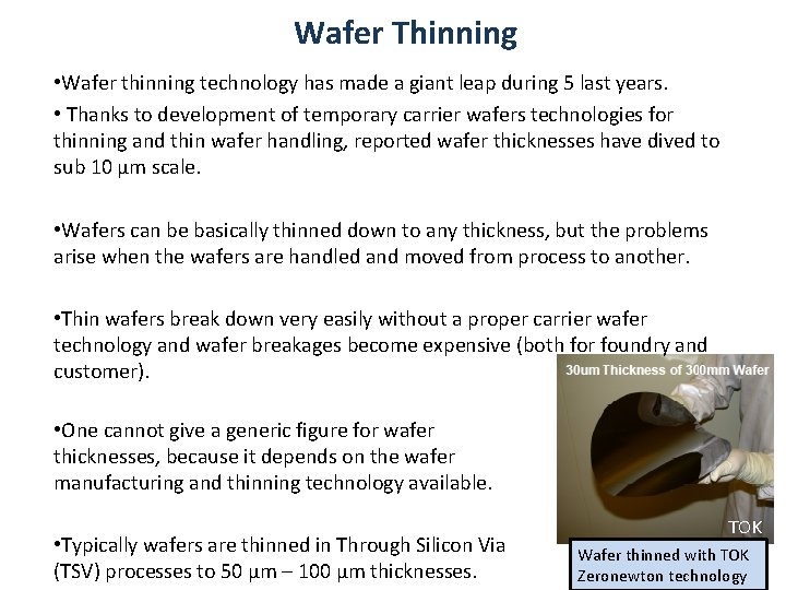 Wafer Thinning • Wafer thinning technology has made a giant leap during 5 last