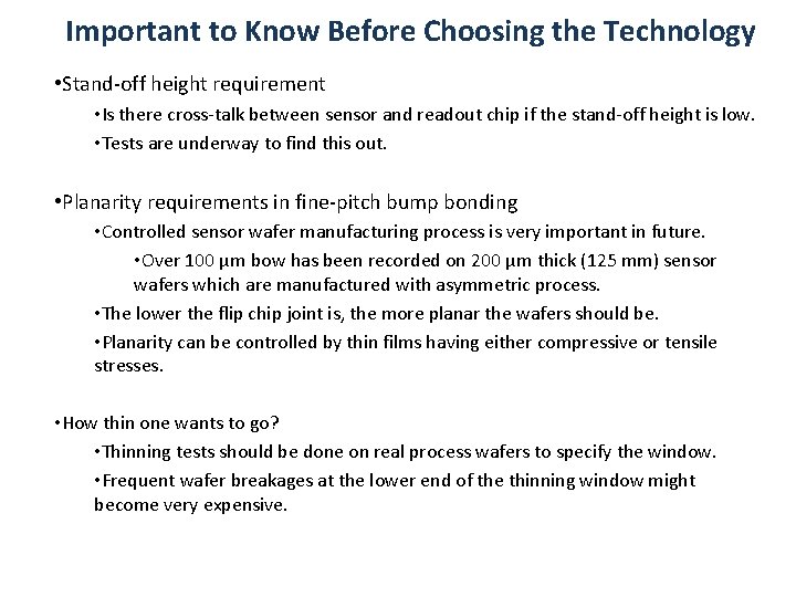 Important to Know Before Choosing the Technology • Stand-off height requirement • Is there
