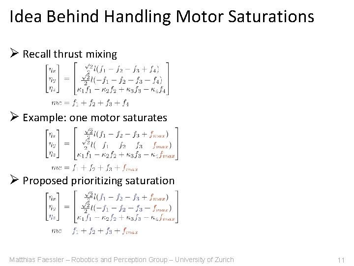 Idea Behind Handling Motor Saturations Ø Recall thrust mixing Ø Example: one motor saturates