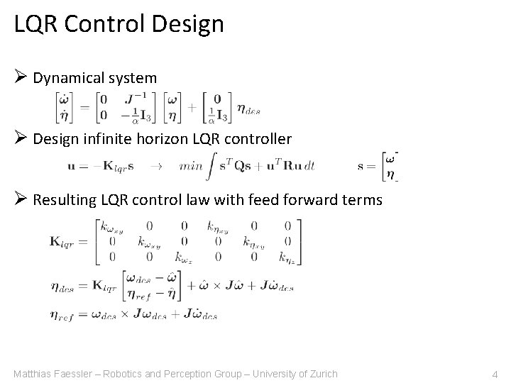 LQR Control Design Ø Dynamical system Ø Design infinite horizon LQR controller Ø Resulting
