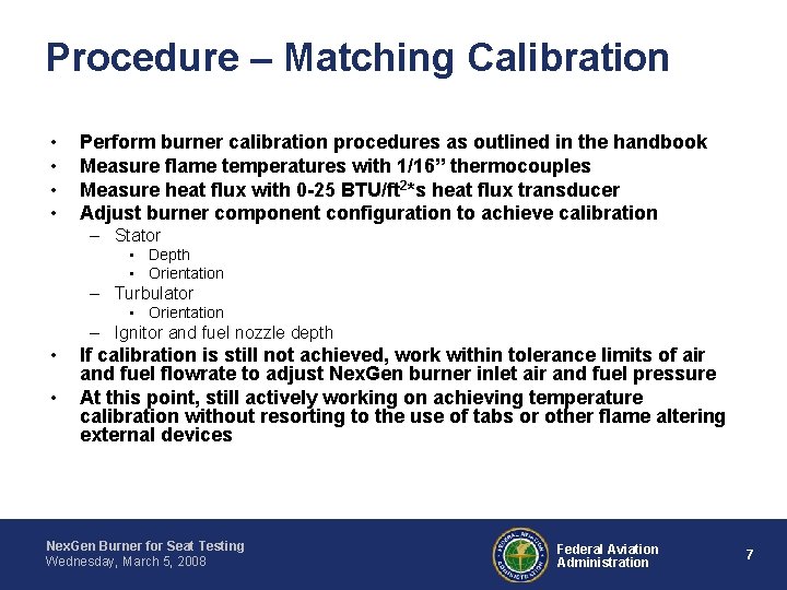 Procedure – Matching Calibration • • Perform burner calibration procedures as outlined in the