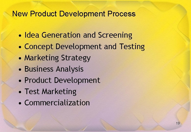 New Product Development Process • • Idea Generation and Screening Concept Development and Testing