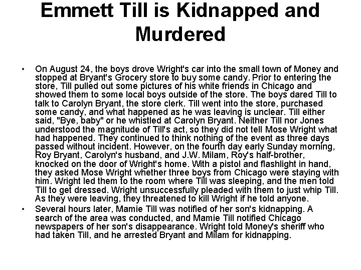 Emmett Till is Kidnapped and Murdered • • On August 24, the boys drove