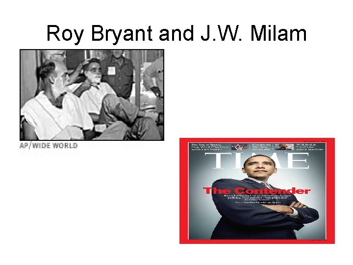 Roy Bryant and J. W. Milam 
