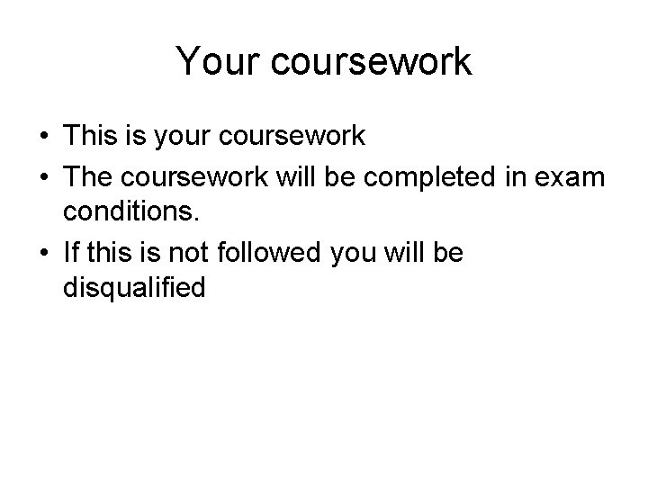 Your coursework • This is your coursework • The coursework will be completed in