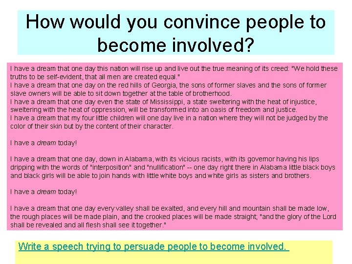 How would you convince people to become involved? I have a dream that one