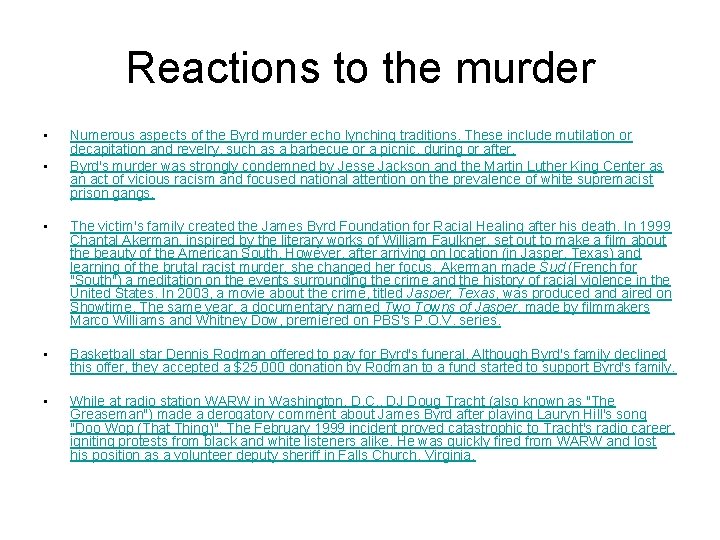 Reactions to the murder • • Numerous aspects of the Byrd murder echo lynching