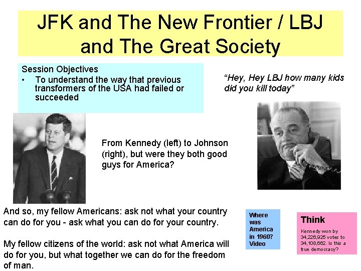 JFK and The New Frontier / LBJ and The Great Society Session Objectives •