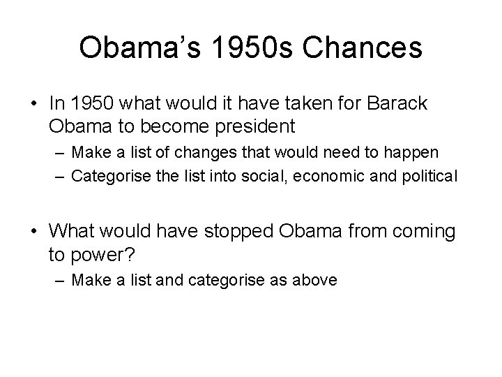 Obama’s 1950 s Chances • In 1950 what would it have taken for Barack