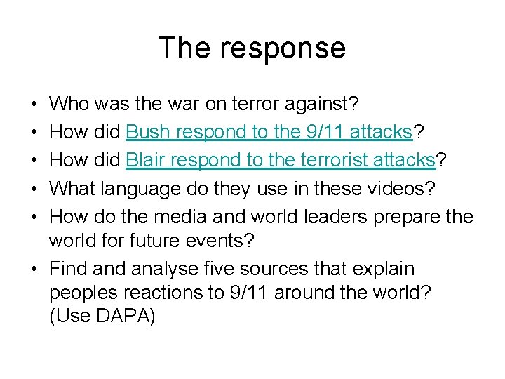 The response • • • Who was the war on terror against? How did