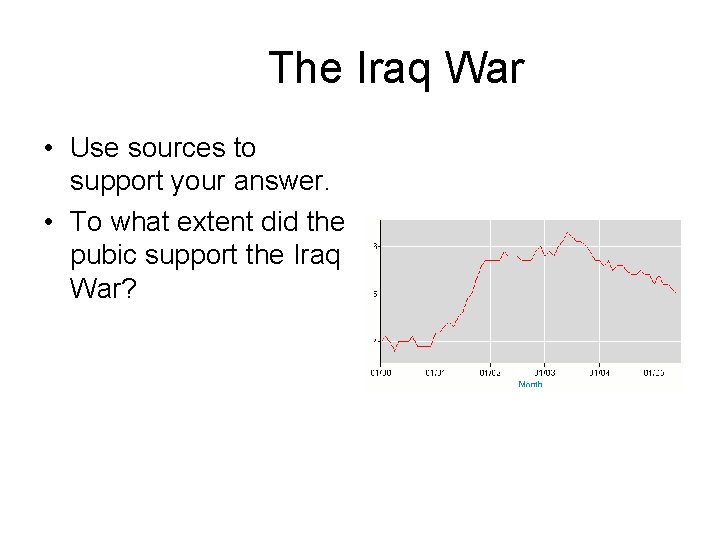 The Iraq War • Use sources to support your answer. • To what extent