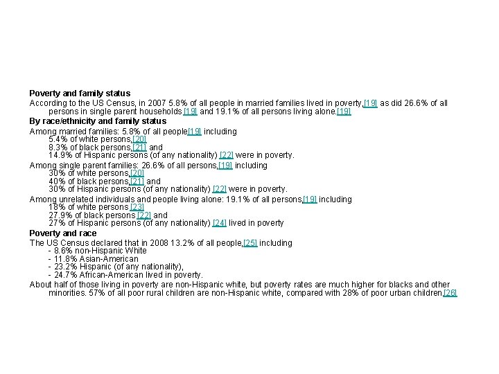 Poverty and family status According to the US Census, in 2007 5. 8% of