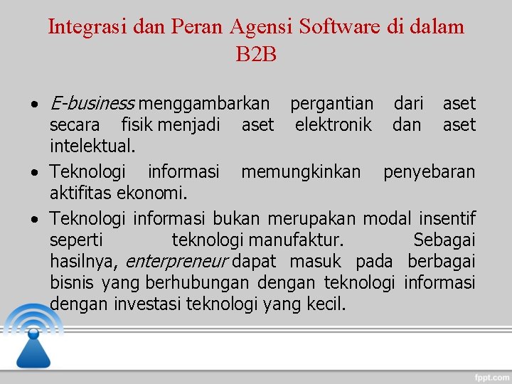 Integrasi dan Peran Agensi Software di dalam B 2 B • E-business menggambarkan pergantian