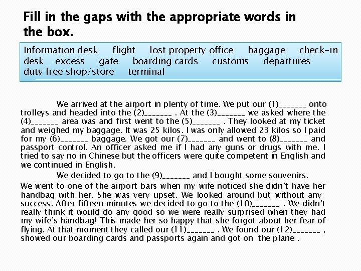 Fill in the gaps with the appropriate words in the box. Information desk flight